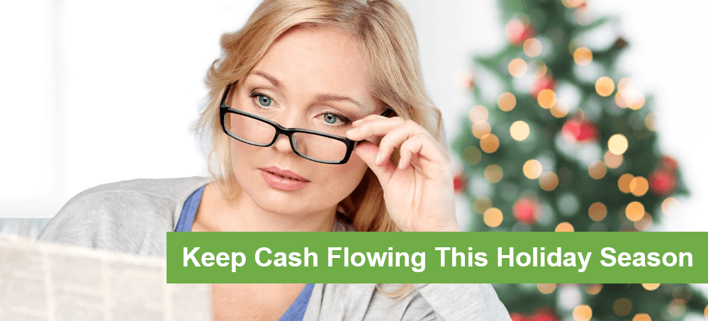 Keep Cash Flowing This Holiday Season