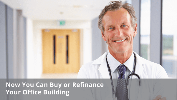 See How You Can Buy Or Refinance Your Office Building